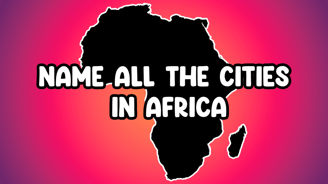 Map Quiz: Name All the Cities in Africa